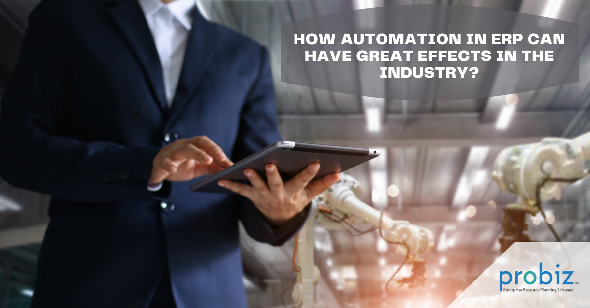 How Automation In ERP Can Have Great Effects In The Industry?